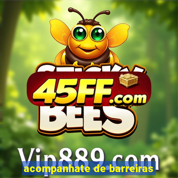 acompanhate de barreiras